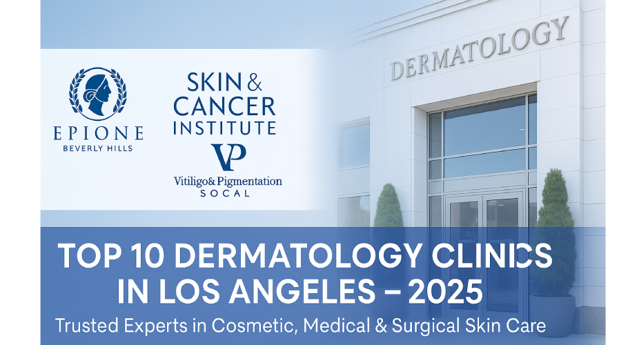 Top 10 Dermatology & Skin Treatment Clinics in Los Angeles