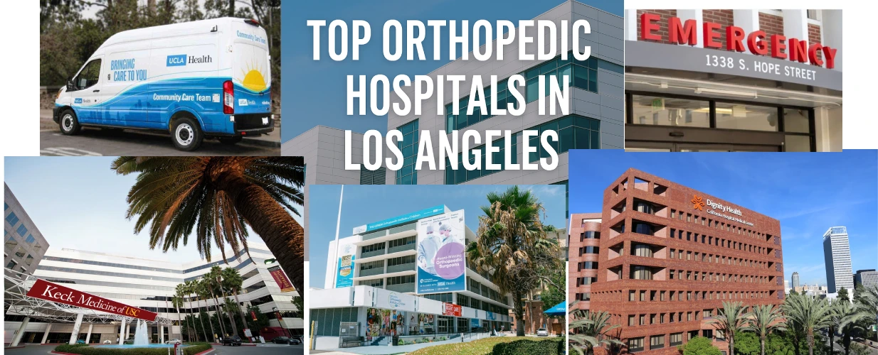 Top 10 Orthopedic Hospitals in Los Angeles | Best Orthopedic Care LA